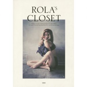 ROLA’S　CLOSET　A　fashion　icon　who　is　loved　by　everyone．her　name　is　ROLA　Her　