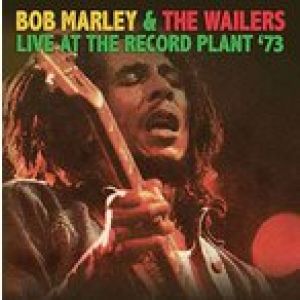 Bob Marley - Live at the Record Plant '73 (CD)