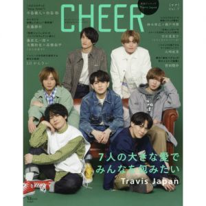 CHEER Vol.7　（表紙・巻頭：Travis Japan）　Ｔｒａｖｉｓ　Ｊａｐａｎ